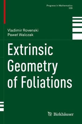 Extrinsic Geometry of Foliations 2021 ed.