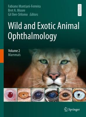 Wild and Exotic Animal Ophthalmology: Volume 2: Mammals 2022 ed.
