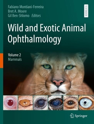 Wild and Exotic Animal Ophthalmology: Volume 2: Mammals 2022 ed.