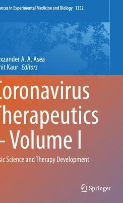 Coronavirus Therapeutics  Volume I: Basic Science and Therapy Development 2021 ed.