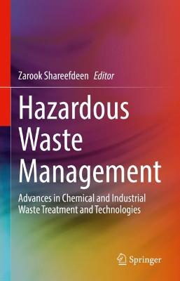 Hazardous Waste Management: Advances in Chemical and Industrial Waste Treatment and Technologies 2022 ed.
