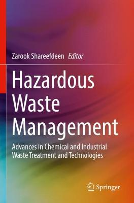 Hazardous Waste Management: Advances in Chemical and Industrial Waste Treatment and Technologies 2022 ed.