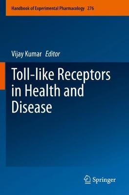 Toll-like Receptors in Health and Disease 1st ed. 2022