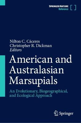 American and Australasian Marsupials: An Evolutionary, Biogeographical, and Ecological Approach