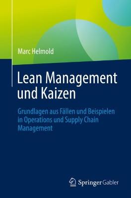 Lean Management und Kaizen: Grundlagen aus Fallen und Beispielen in Operations und Supply Chain Management