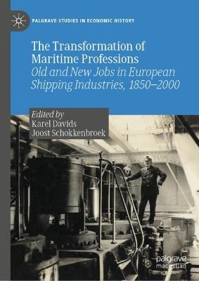 Transformation of Maritime Professions: Old and New Jobs in European Shipping Industries, 1850-2000