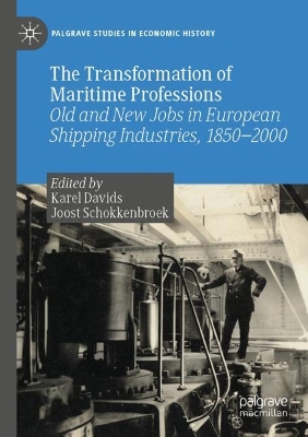 Transformation of Maritime Professions: Old and New Jobs in European Shipping Industries, 18502000 2023 ed.