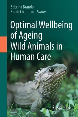 Optimal Wellbeing of Ageing Wild Animals in Human Care 2023 ed.
