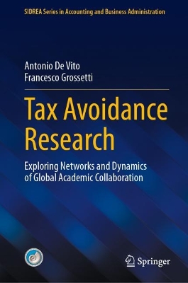 Tax Avoidance Research: Exploring Networks and Dynamics of Global Academic Collaboration 2024 ed.
