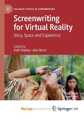 Screenwriting for Virtual Reality: Story, Space and Experience