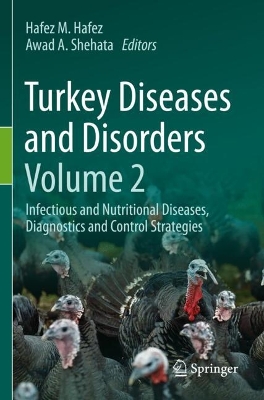 Turkey Diseases and Disorders Volume 2: Infectious and Nutritional Diseases, Diagnostics and Control Strategies