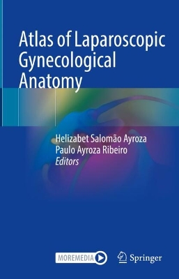 Atlas of Laparoscopic Gynecological Anatomy 2024 ed.