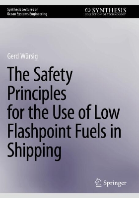 Safety Principles for the Use of Low Flashpoint Fuels in Shipping