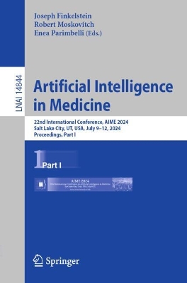 Artificial Intelligence in Medicine: 22nd International Conference, AIME 2024, Salt Lake City, UT, USA, July  912, 2024, Proceedings, Part I 2024 ed.