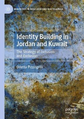 Identity Building in Jordan and Kuwait: The Strategy of Inclusion and Exclusion