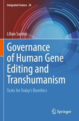 Governance of Human Gene Editing and Transhumanism: Tasks for Todays Bioethics