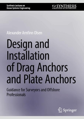 Design and Installation of Drag Anchors and Plate Anchors: Guidance for Surveyors and Offshore Professionals 2025 ed.