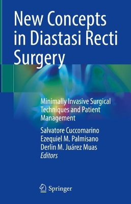 New Concepts in Diastasi Recti Surgery: Minimally Invasive Surgical Techniques and Patient Management 2025 ed.