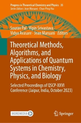 Theoretical Methods, Algorithms, and Applications of Quantum Systems in Chemistry, Physics, and Biology: Selected Proceedings of QSCP-XXVI Conference (Jaipur, India, October 2023)