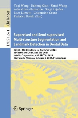 Supervised and Semi-supervised Multi-structure Segmentation and Landmark  Detection in Dental Data: MICCAI 2024 Challenges: ToothFairy 2024, 3DTeethLand 2024, and STS 2024,  Held in Conjunction with MICCAI 2024, Marrakesh, Morocco, October 6, 2024, Proceedings