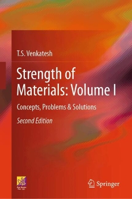 Strength of Materials: Volume I: Concepts, Problems & Solutions Second Edition 2026