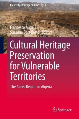 Cultural Heritage Preservation for Vulnerable Territories: The Aur&egrave;s Region in Algeria