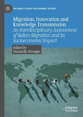 Migration, Innovation and Knowledge Transmission: An Interdisciplinary Assessment of Italian Migration and its Socioeconomic  Impact