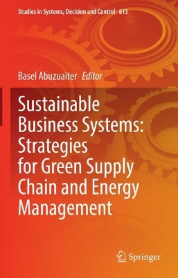 Sustainable Business Systems: Strategies for Green Supply Chain and Energy  Management