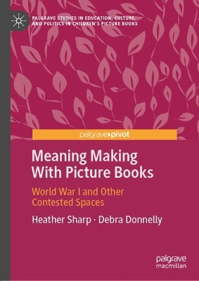 Meaning Making With Picture Books: World War I and Other Contested Spaces