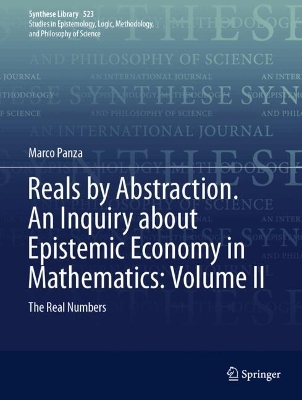 Reals by Abstraction. An Inquiry about Epistemic Economy in Mathematics:  Volume II: The Real Numbers