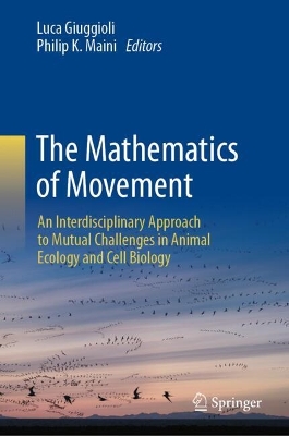 Mathematics of Movement: An Interdisciplinary Approach to Mutual Challenges in Animal Ecology and  Cell Biology