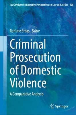 Criminal Prosecution of Domestic Violence: A Comparative Analysis