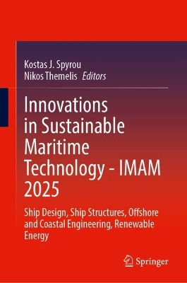 Innovations in Sustainable Maritime TechnologyIMAM 2025: Ship Design, Ship Structures, Offshore and Coastal Engineering, Renewable  Energy