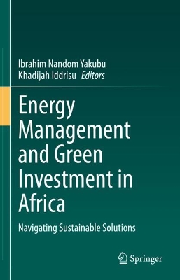 Energy Management and Green Investment in Africa: Navigating Sustainable Solutions
