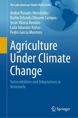 Agriculture Under Climate Change: Vulnerabilities and Adaptations in Venezuela