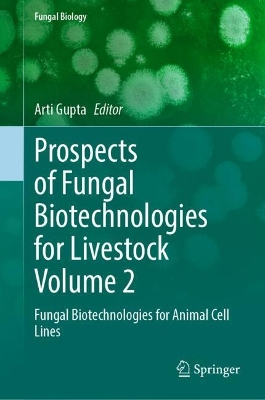Prospects of Fungal Biotechnologies for Livestock Volume 2: Fungal Biotechnologies for Animal Cell Lines