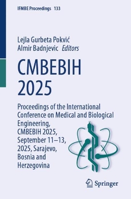CMBEBIH 2025: Proceedings of the International Conference on Medical and Biological Engineering, CMBEBIH 2025, September 11-13, 2025, Sarajevo, Bosnia and Herzegovina