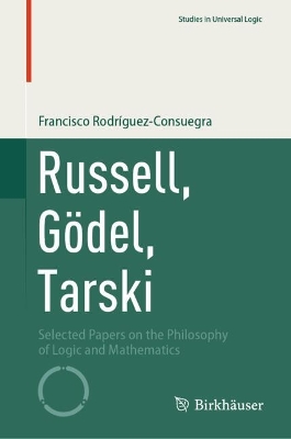 Russell, Godel, Tarski: Selected Papers on the Philosophy of Logic and Mathematics