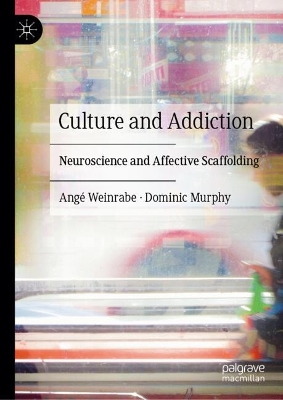 Culture and Addiction: Neuroscience and Affective Scaffolding