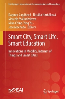 Smart City, Smart Life, Smart Education: Innovations in Mobility, Internet of Things, and Smart Cities