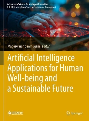Artificial Intelligence Applications for Human Well-being and a Sustainable  Future