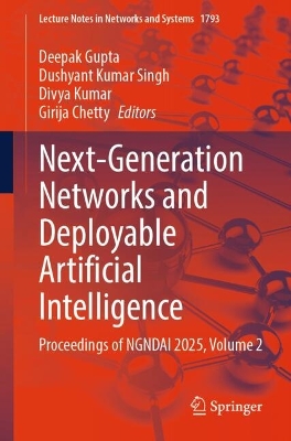 Next-Generation Networks and Deployable Artificial Intelligence: Proceedings of NGNDAI 2025, Volume 2
