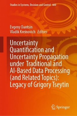 Uncertainty Quantification and Uncertainty Propagation under Traditional and  AI-Based Data Processing (and Related Topics): Legacy of Grigory Tseytin