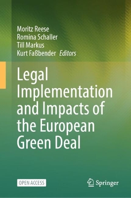 Legal Implementation and Impacts of the European Green Deal: Legal Implementation and Impacts of the European Green Deal