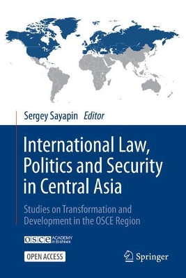 International Law, Politics and Security in Central Asia: Studies on Transformation and Development in the OSCE Region