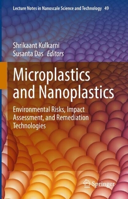 Microplastics and Nanoplastics: Environmental Risks, Impact Assessment, and Remediation Technologies