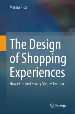 Design of Shopping Experiences: How eXtended Reality Shapes Fashion