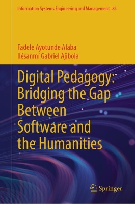 Digital Pedagogy: Bridging the Gap Between Software and the Humanities