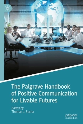 Palgrave Handbook of Positive Communication for Livable Futures