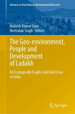 Geo-environment, People and Development of Ladakh: An Ecologically Fragile Cold Arid Zone of India